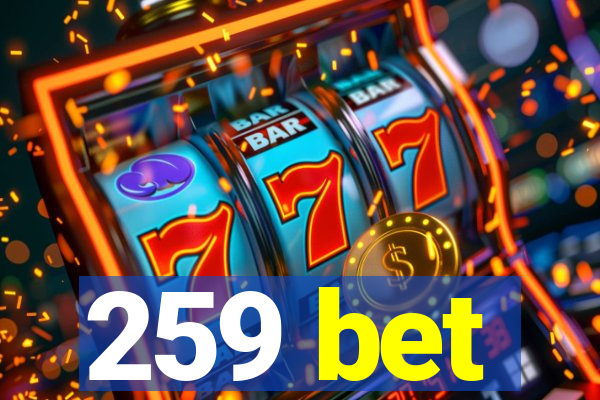 259 bet